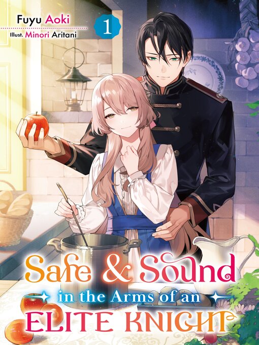 Title details for Safe & Sound in the Arms of an Elite Knight, Volume 1 by Fuyu Aoki - Available
